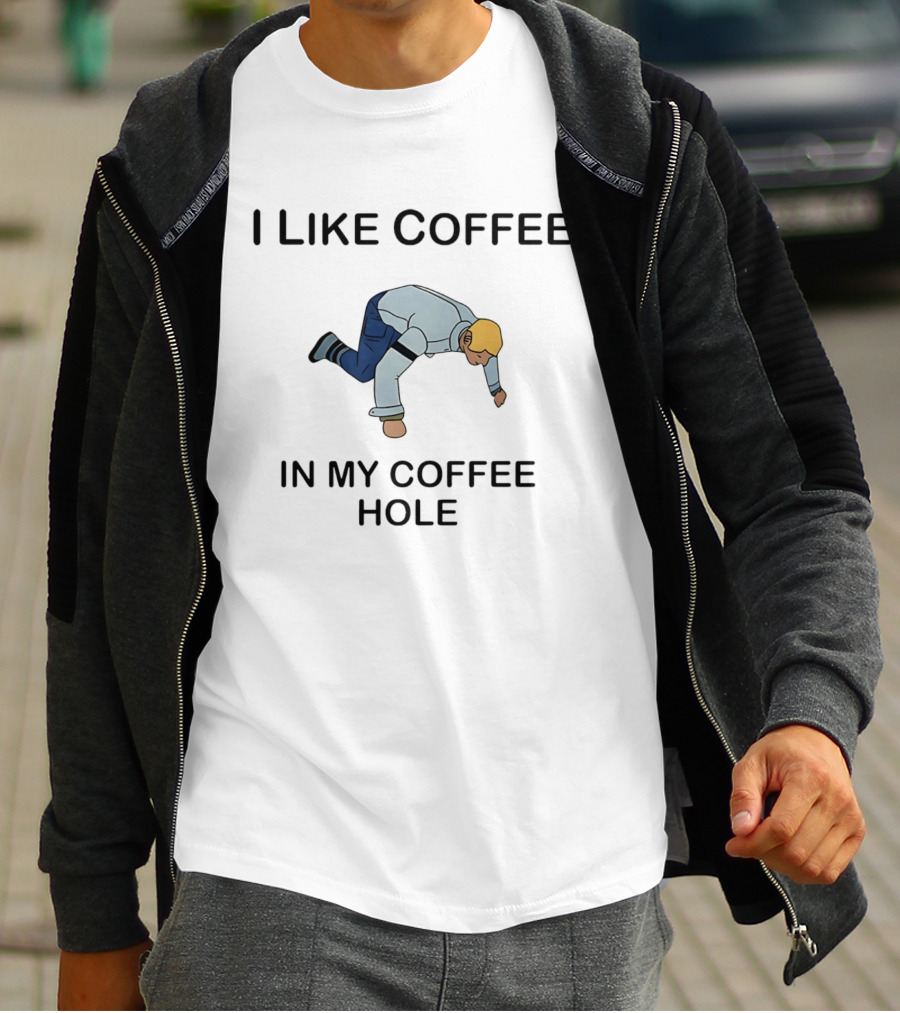 I Like Coffee In My Coffee Hole Funny Character Spill T-Shirt
