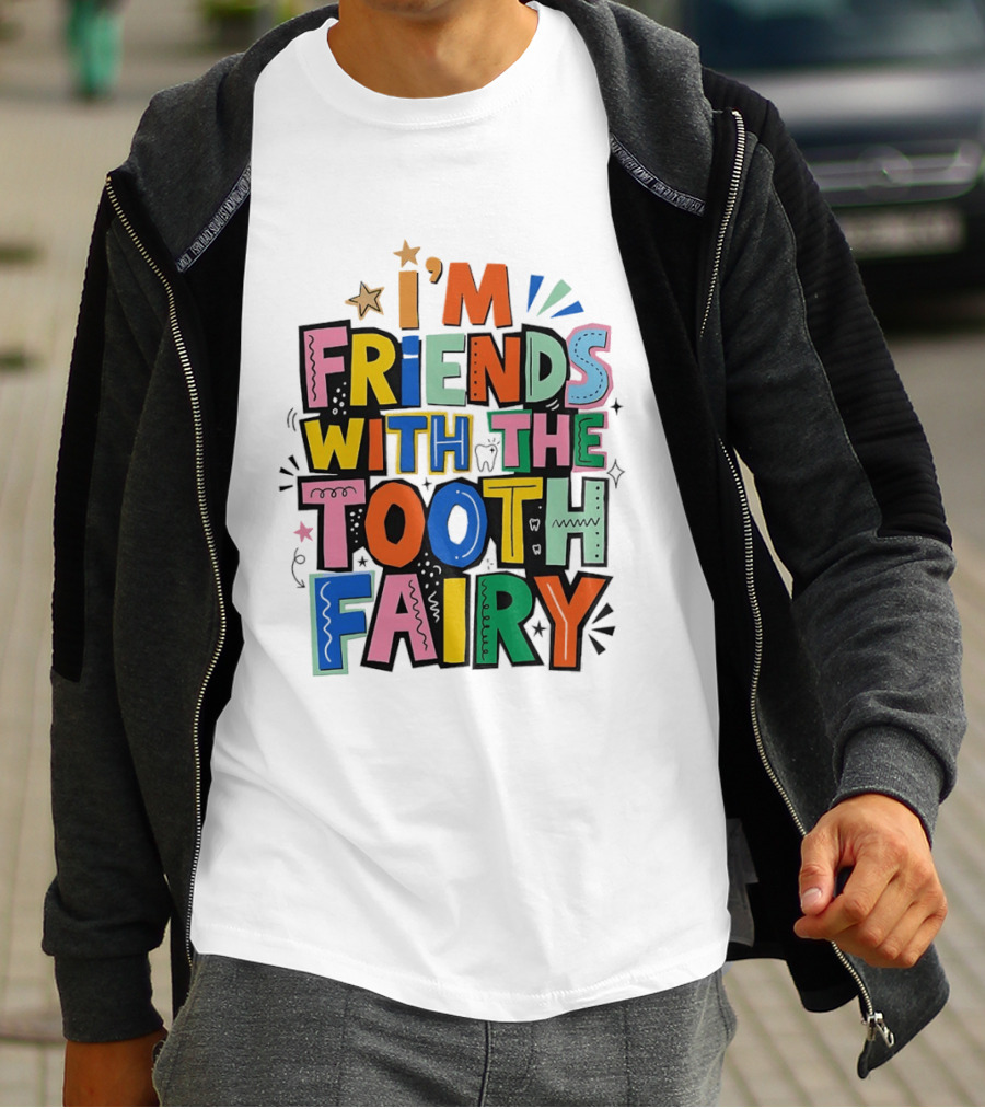 I'm Friends With The Tooth Fairy Colorful Collage T-Shirt