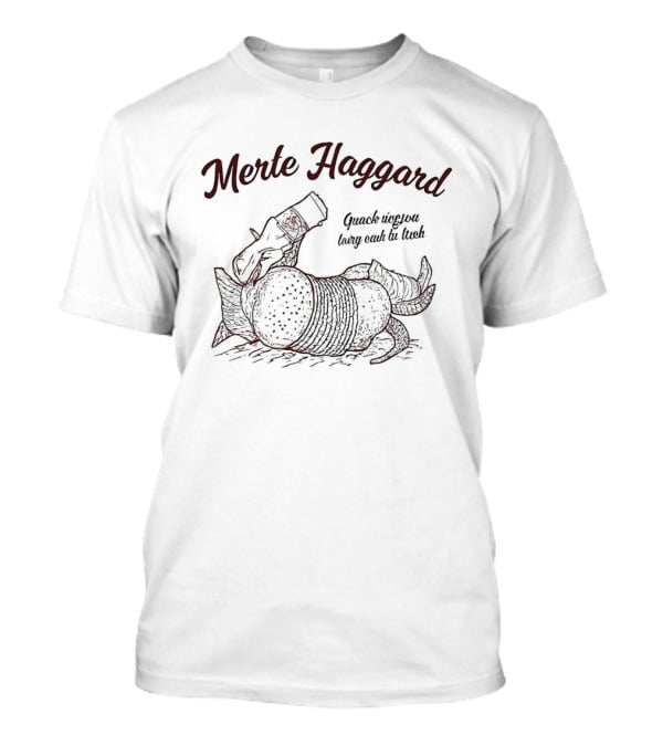 Merle Haggard Think I'll Just Stay Here And Drink Country Music Armadillo T-Shirt