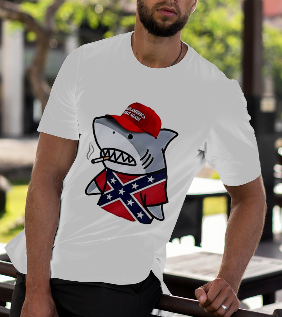 Shark Smoking Make America Great Again Hat X Confederate Flag T-Shirt