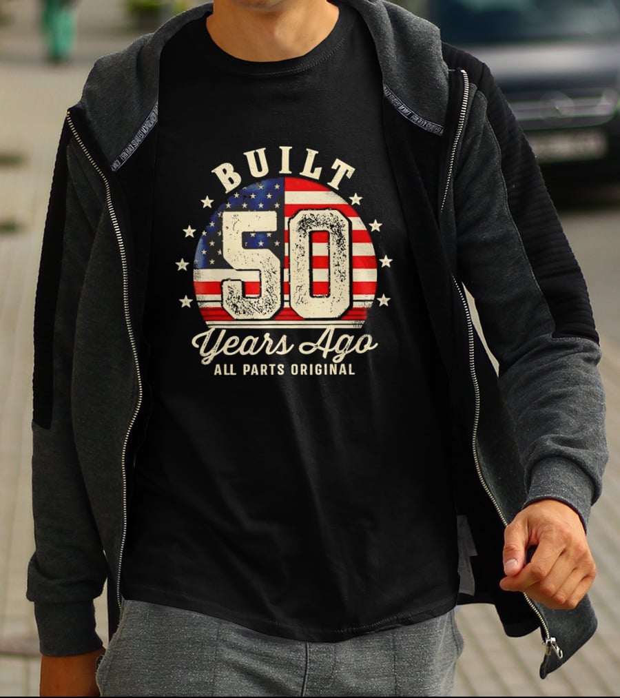 Built 50 Years Ago All Parts Original American Flag Stars T-Shirt
