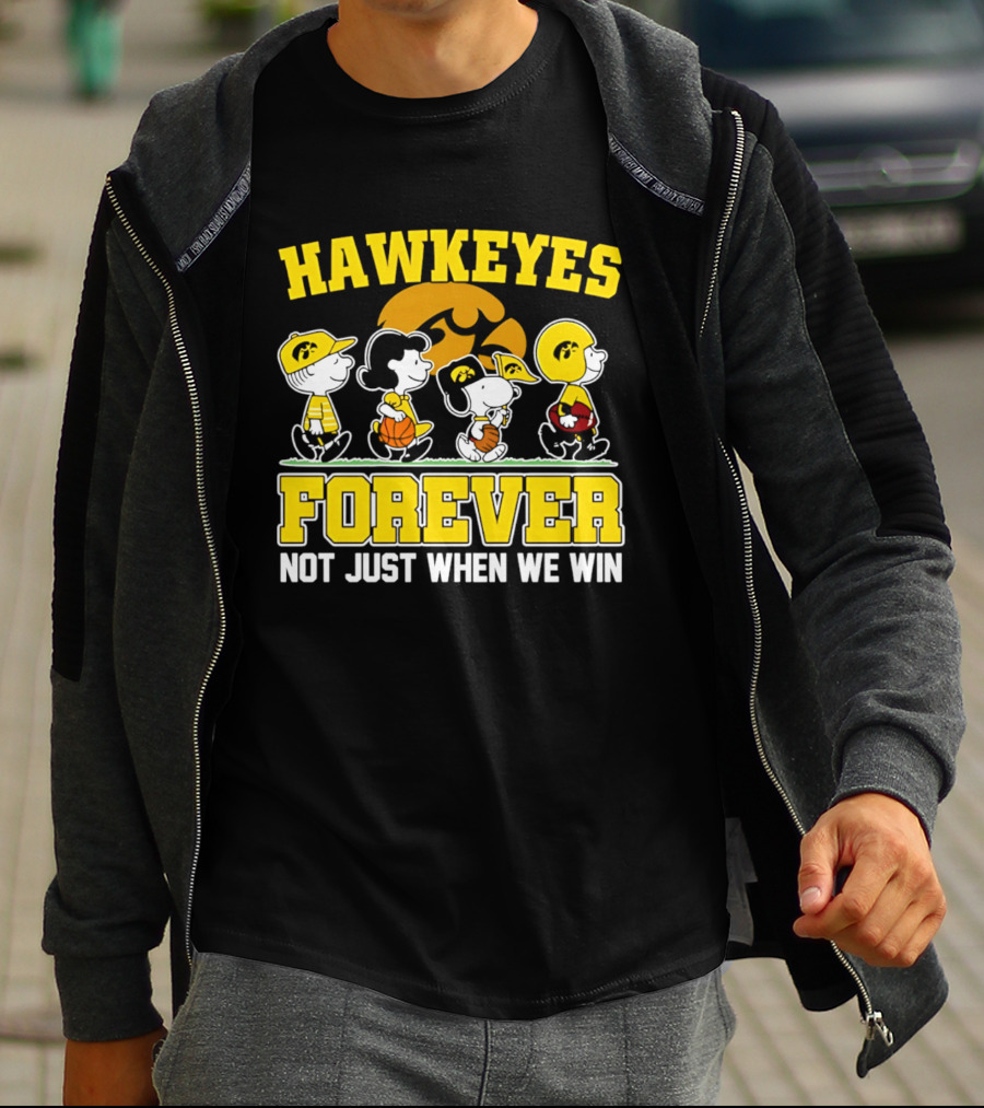 Hawkeyes Forever Peanuts Characters Not Just When We Win T-Shirt