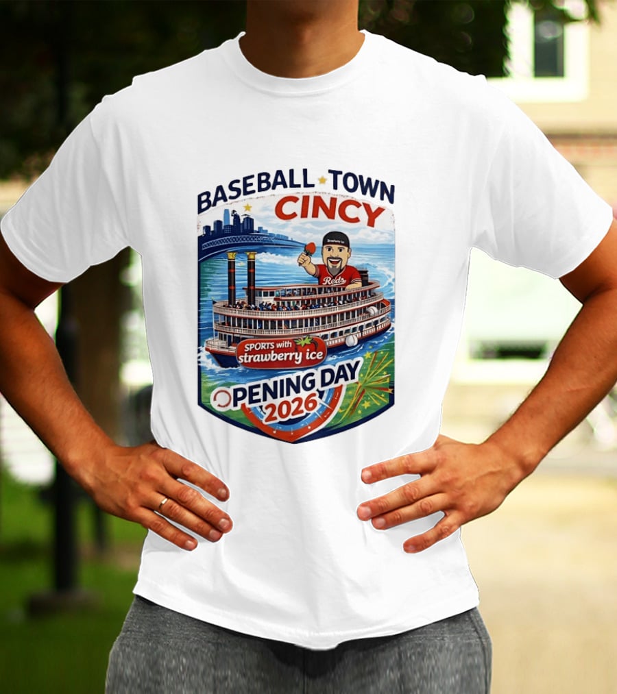 Baseball Town Cincy Reds Sports With Strawberry Ice Opening Day 2026 Riverboat Celebration T-Shirt