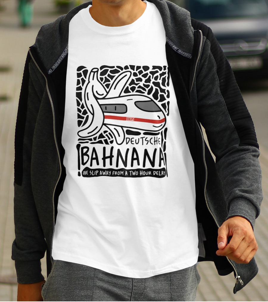 Deutsche Bahnana Banana Train Humor Two Hour Delay T-Shirt