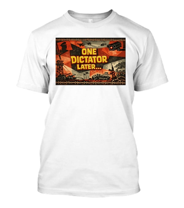 One Dictator Later Military Iconography Barbed Wire Tanks Fighter Jets Surveillance Camera T-Shirt