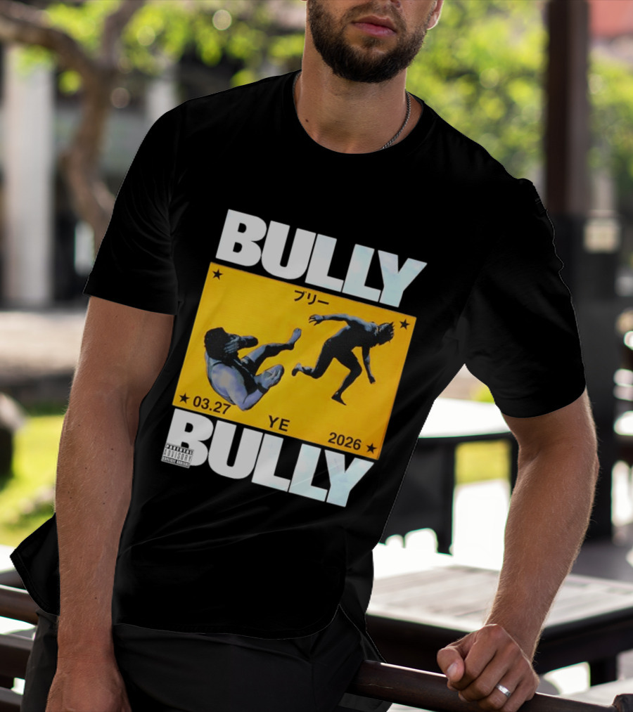 Bully 3 27 2026 YE Parental Advisory Explicit Content T-Shirt