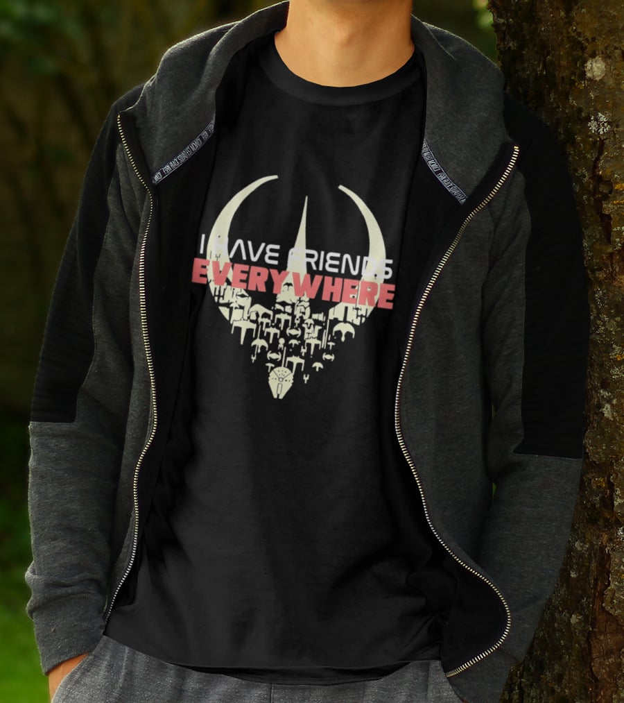 Have Friends Everywhere Spaceship Wars Star Fans T-Shirt