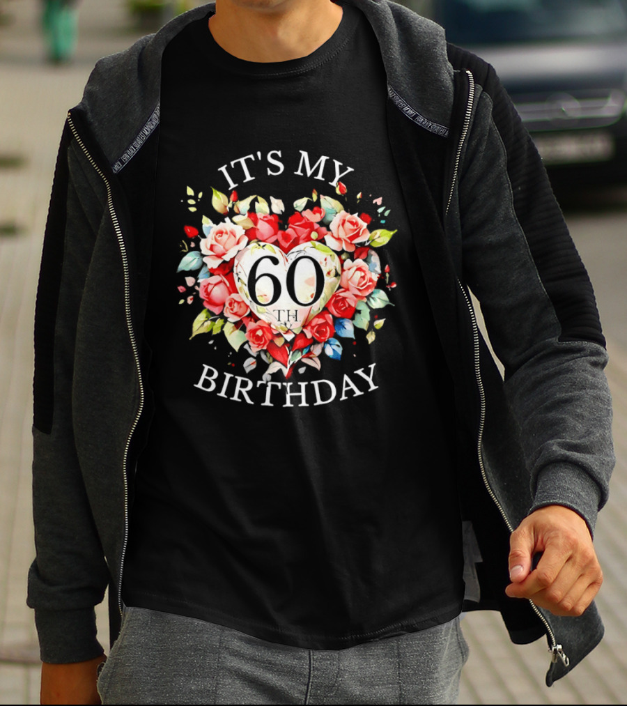 It's My 60th Birthday Rose Flower Heart Celebration T-Shirt