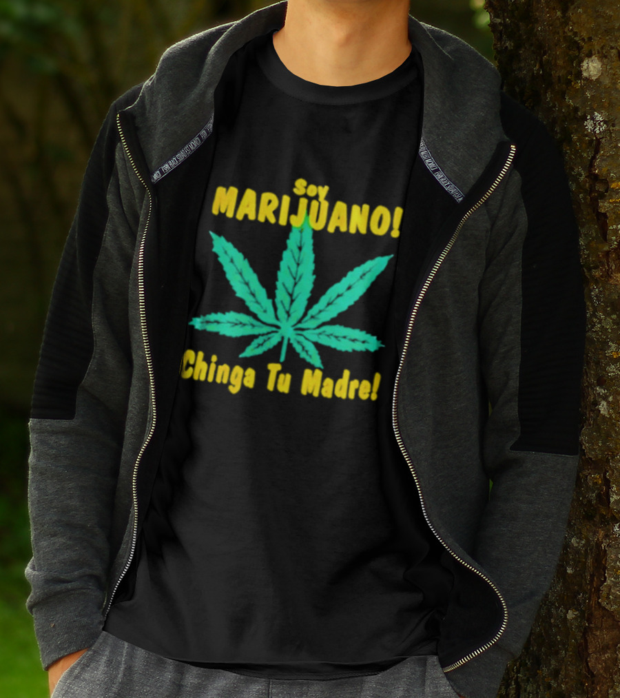 Soy Marijuano Cannabis Leaf Chinga Tu Madre T-Shirt