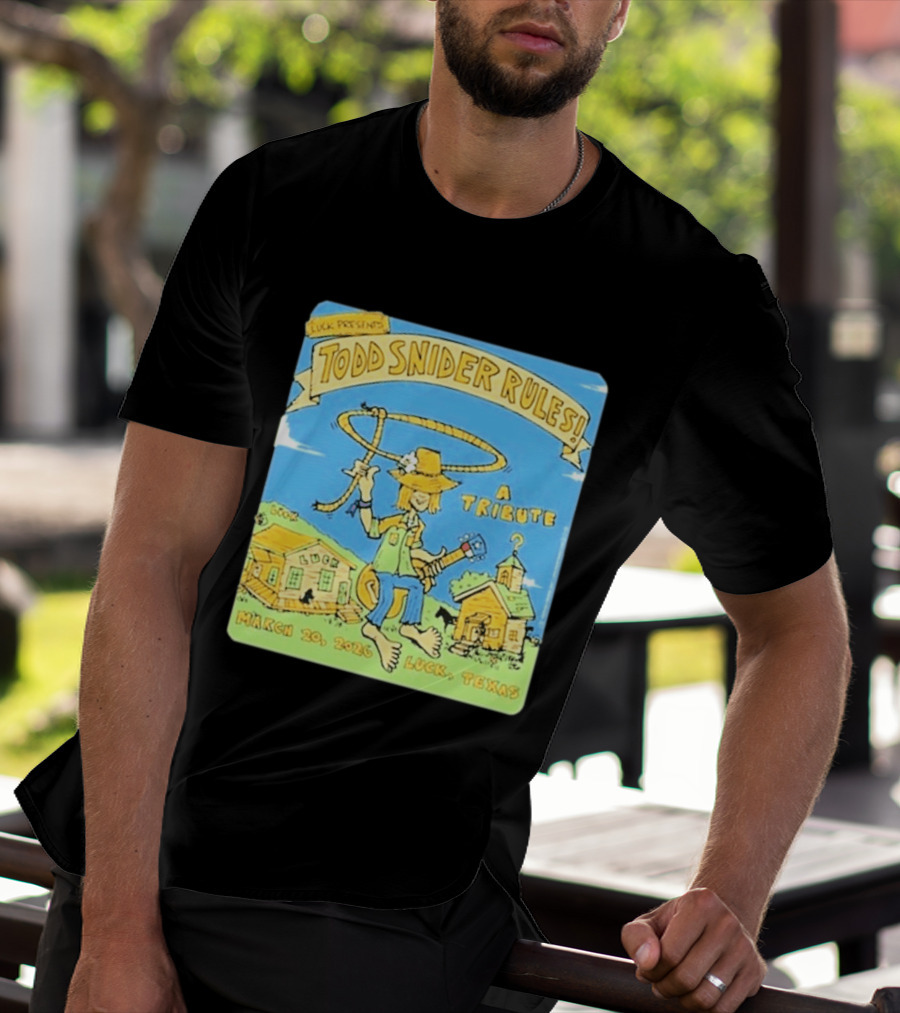 Luck Presents Todd Snider Rules A Tribute March 20 2026 Luck Texas T-Shirt