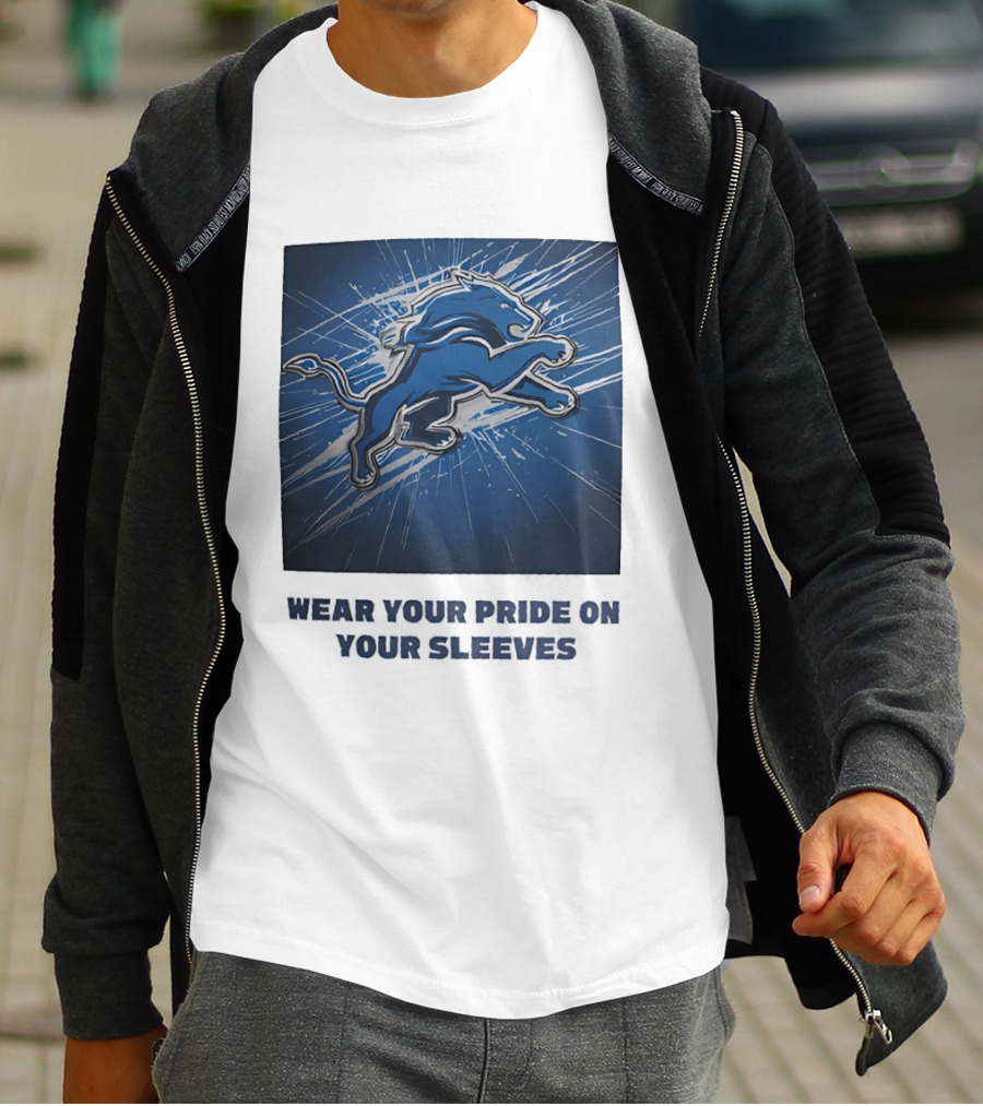 Detroit Lions Wear Your Pride On Your Sleeves T-Shirt