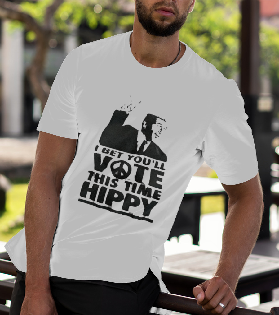 I Bet You'll Vote This Time Hippy Peace Sign T-Shirt