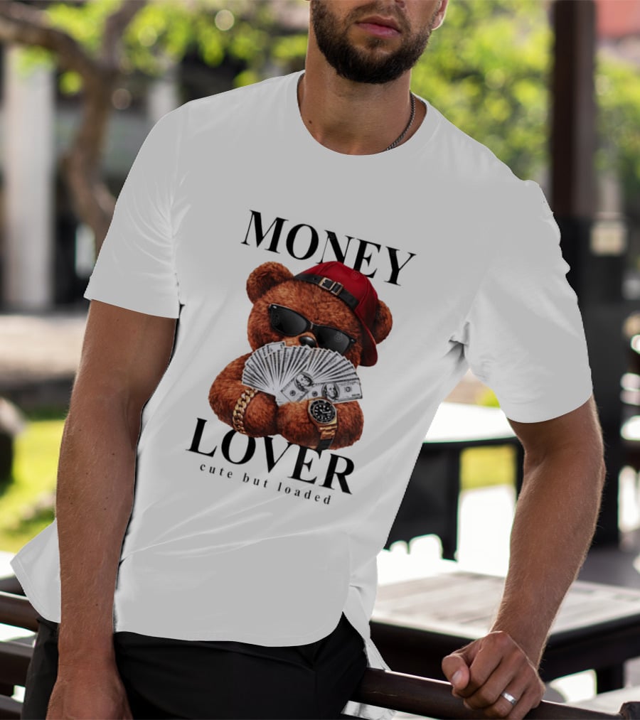 Money Lover Teddy Bear With Cash And Accessories T-Shirt