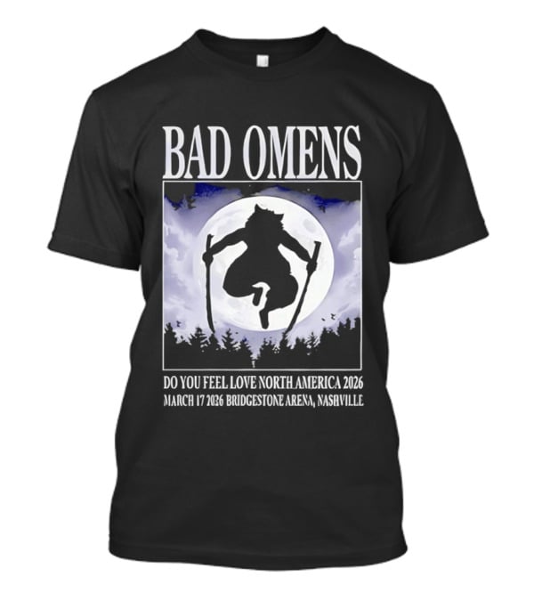 Bad Omens Do You Feel Love Tour North America 2026 Bridgestone Arena Nashville March 17 T-Shirt