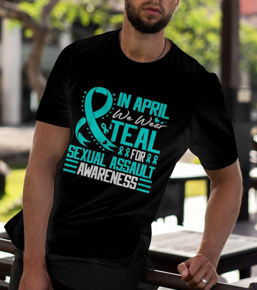 In April We Wear Teal Ribbon For Sexual Assault Awareness T-Shirt
