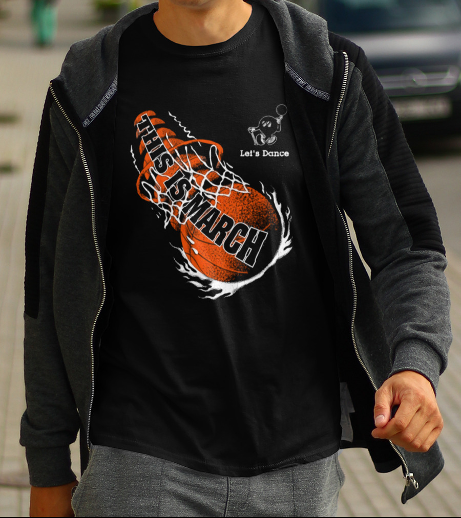 Let's Dance This Is March Basketball T-Shirt