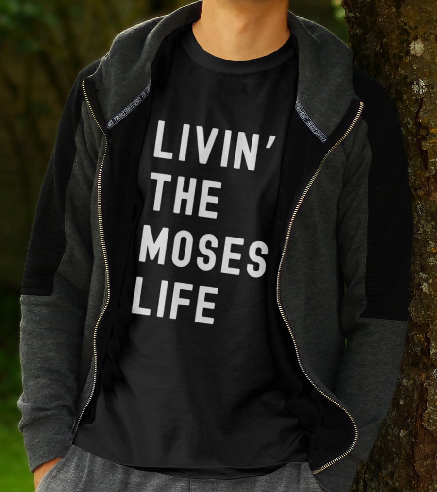 Livin' The Moses Life T-Shirt