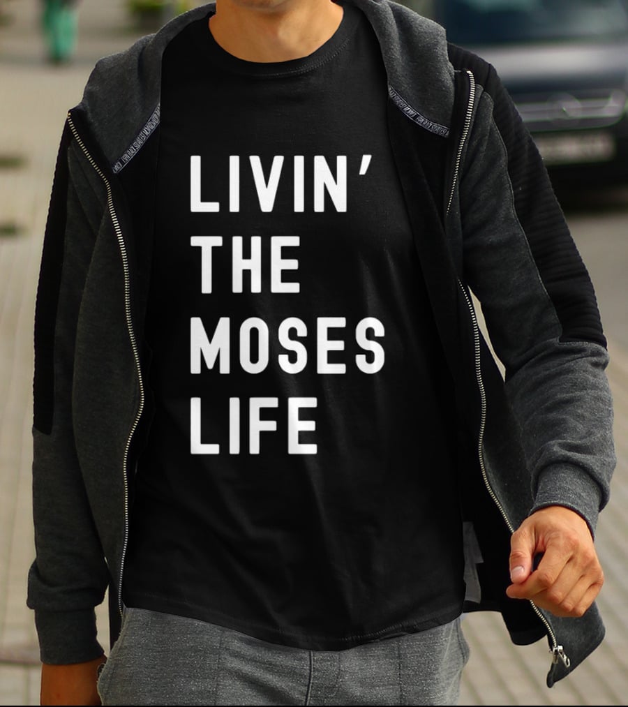 Livin' The Moses Life T-Shirt