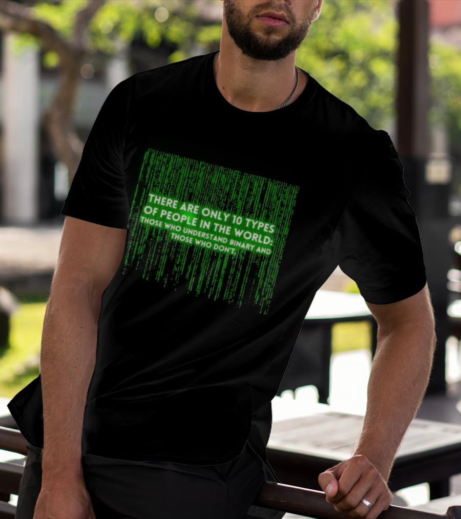 There Are Only 10 Types Of People In The World Matrix Falling Effect Understand Binary T-Shirt