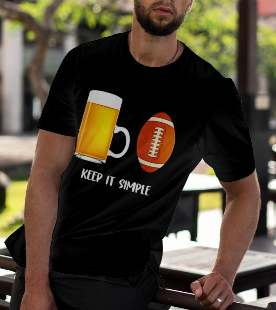 Beer Football Keep It Simple Tailgate Humor T-Shirt