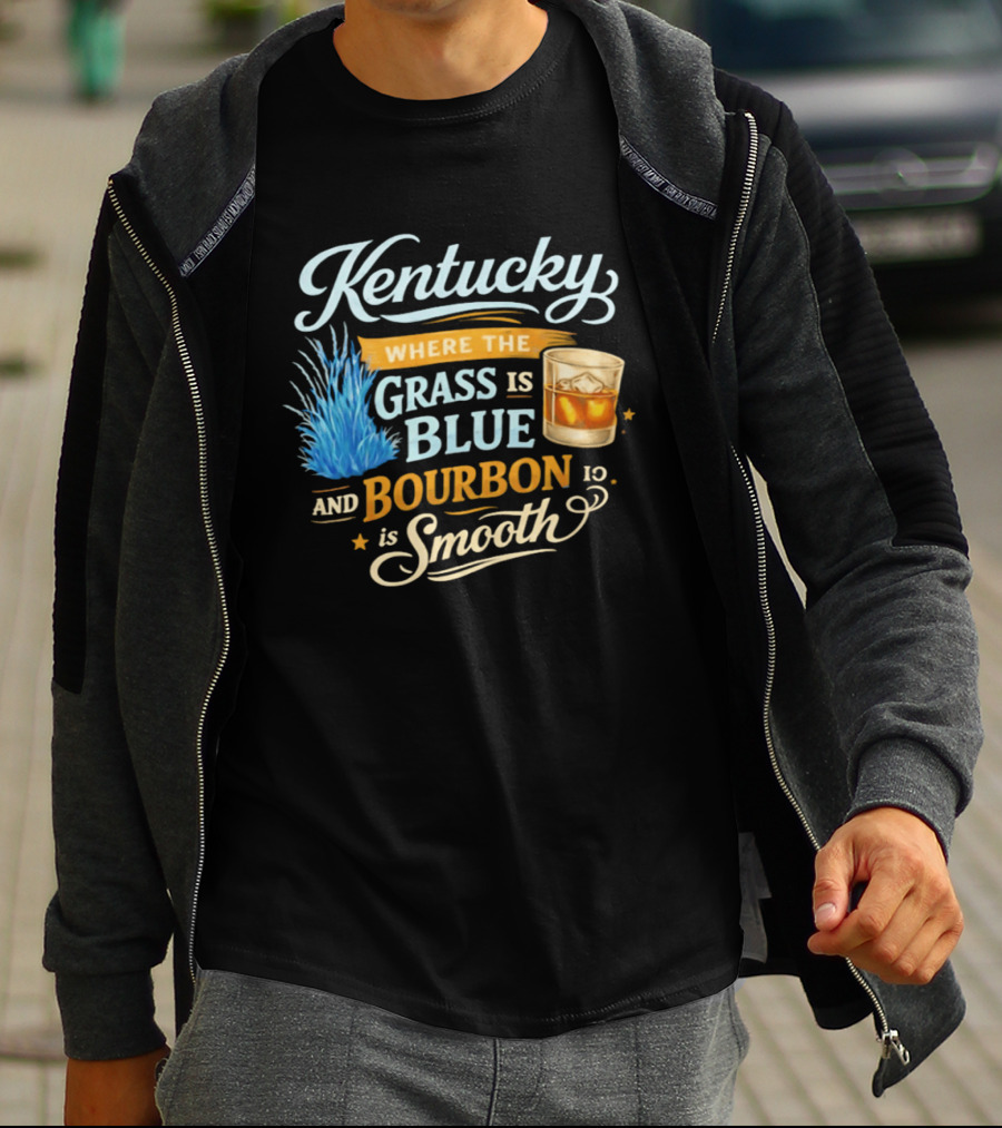 Kentucky Where The Grass Is Blue And Bourbon Is Smooth Drink Lovers T-Shirt
