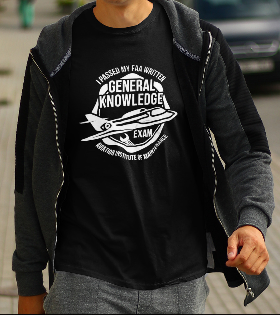 I Passed My FAA Written General Knowledge Exam Aviation Institute Of Maintenance T-Shirt