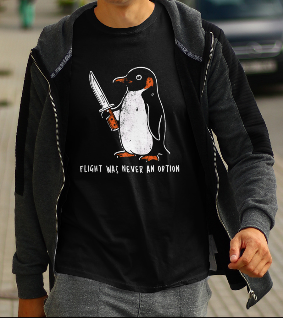 Penguin Holding Knife Flight Was Never An Option T-Shirt