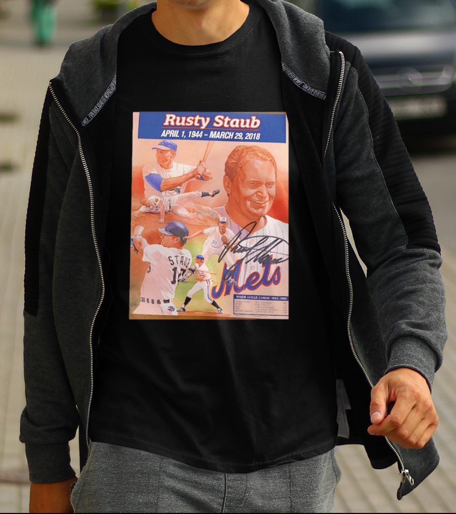 Rusty Staub April 1 1944 March 29 2018 Mets Major League Career 1963 1985 T-Shirt