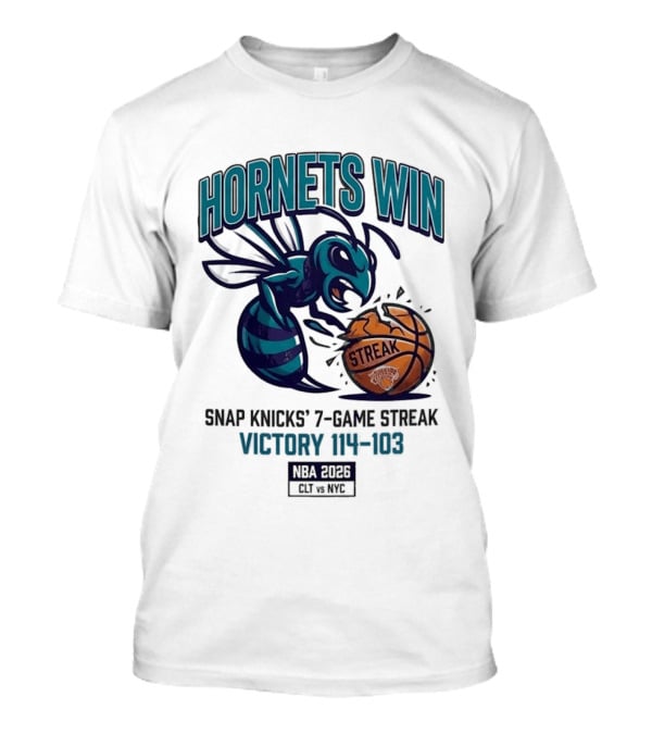 Hornets Win Snap Knicks' 7 Game Streak Victory 104 103 NBA 2026 CLT Vs NYK T-Shirt
