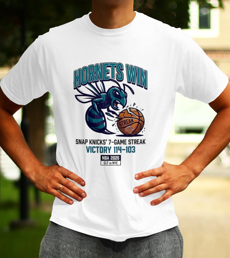 Hornets Win Snap Knicks' 7 Game Streak Victory 104 103 NBA 2026 CLT Vs NYK T-Shirt