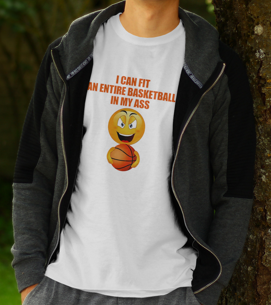I Can Fit An Entire Basketball In My Ass Emoji T-Shirt