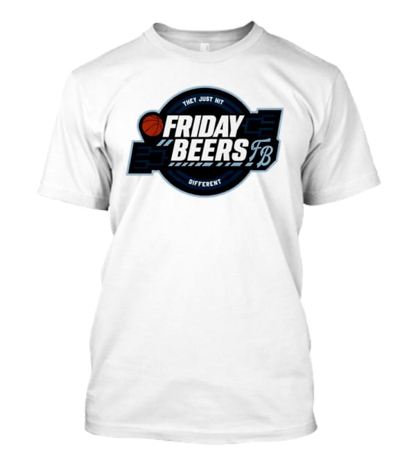 Friday Beers They Just Hit Different FB Tourney Basketball Bracket T-Shirt