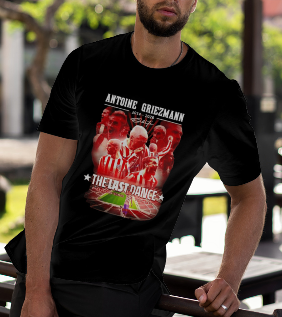 Antoine Griezmann Atlético Madrid The Last Dance 2014 2026 Everything Comes To An End T-Shirt