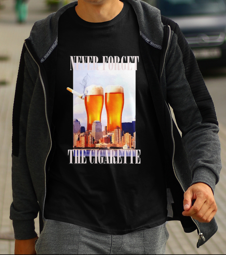 Never Forget The Cigarette Twin Beer Towers 9 11 T-Shirt
