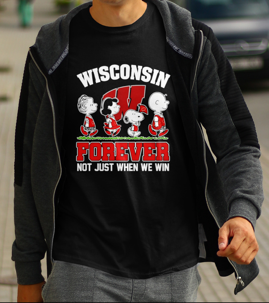 Wisconsin Badgers Forever Peanuts Characters Not Just When We Win T-Shirt