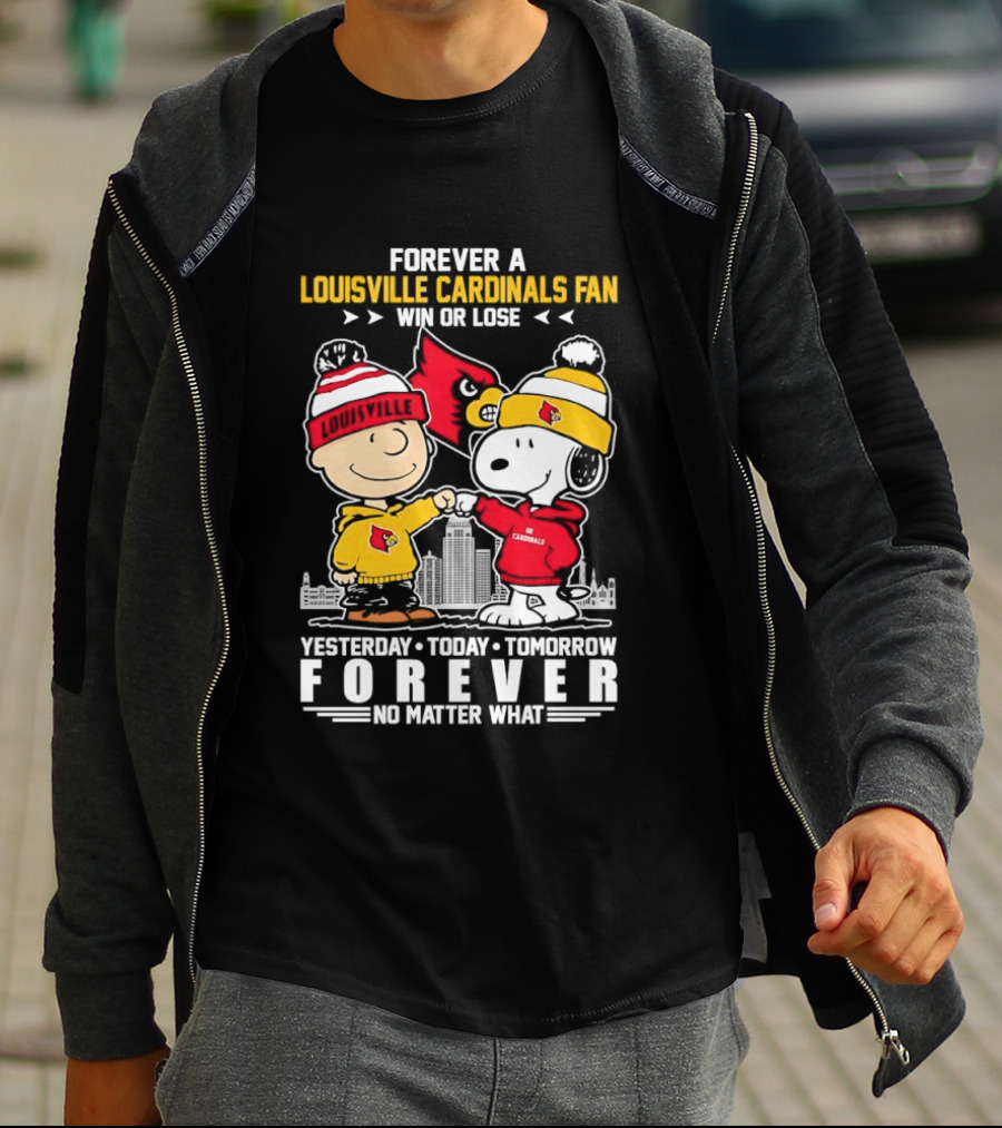 Forever A Louisville Cardinals Fan Charlie Brown And Snoopy Yesterday Today Tomorrow Forever No Matter What T-Shirt