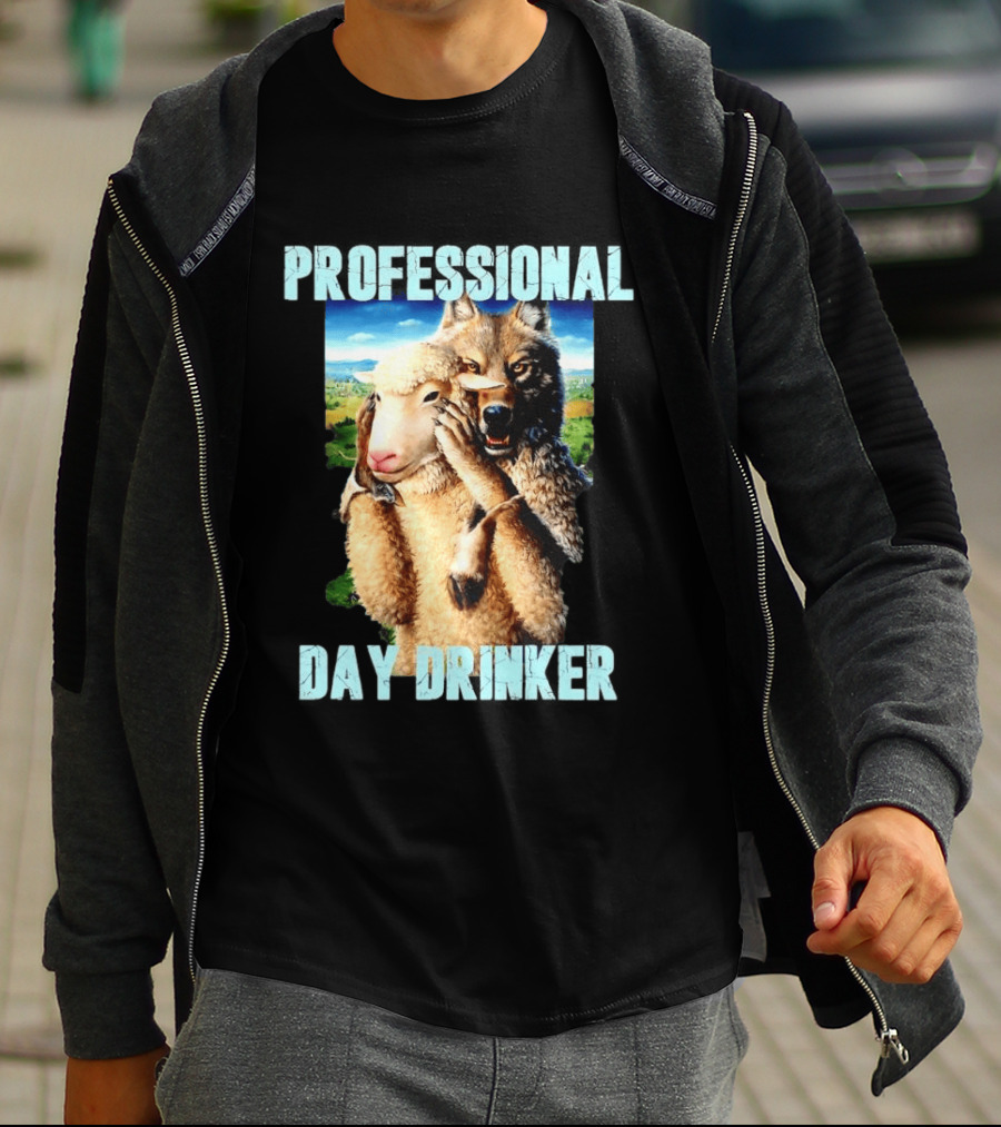 Professional Day Drinker Wolf In Sheep's Clothing T-Shirt