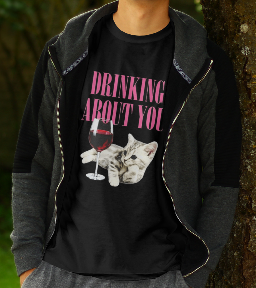 Drinking About You Kitten And Wine Glass T-Shirt