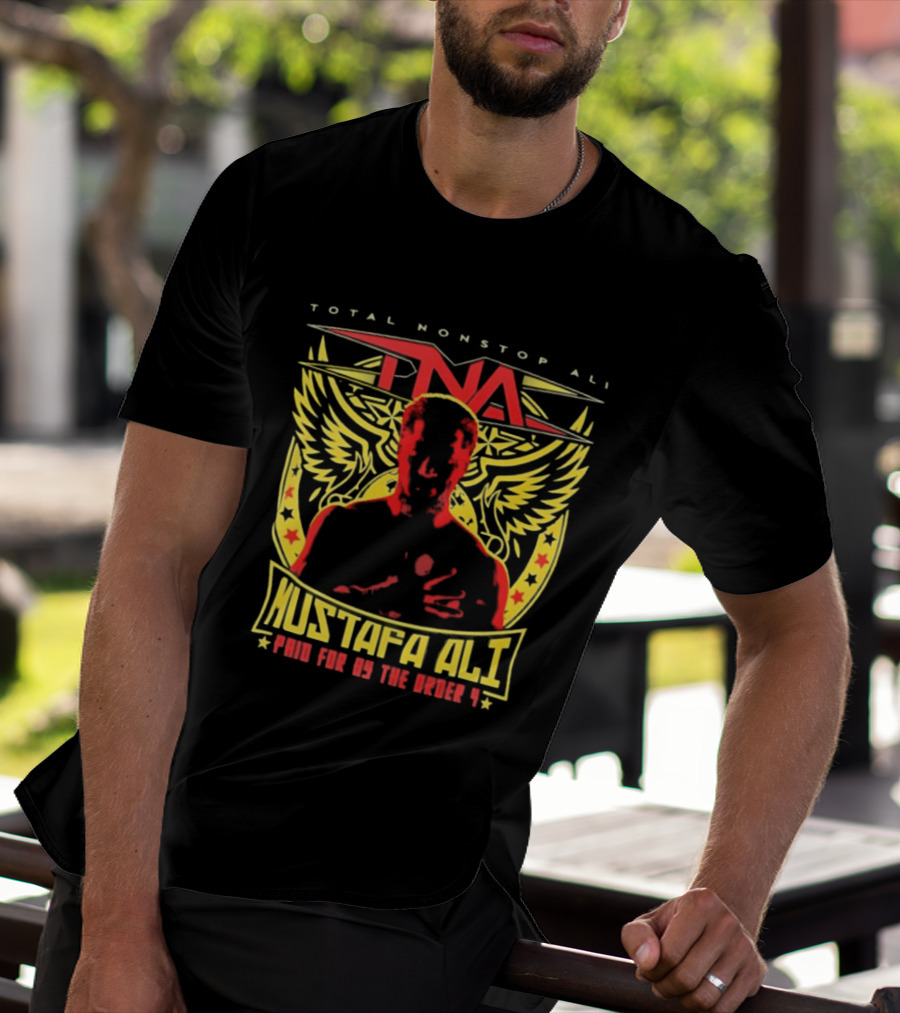 Total Nonstop Ali Mustafa Ali TNA Paid For By The Order T-Shirt
