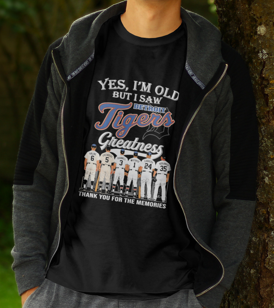 Yes I'm Old But I Saw Detroit Tigers Greatness Thank You For The Memories T-Shirt