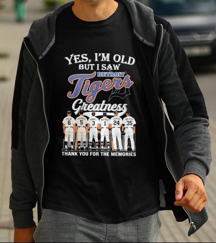 Yes I'm Old But I Saw Detroit Tigers Greatness Thank You For The Memories T-Shirt