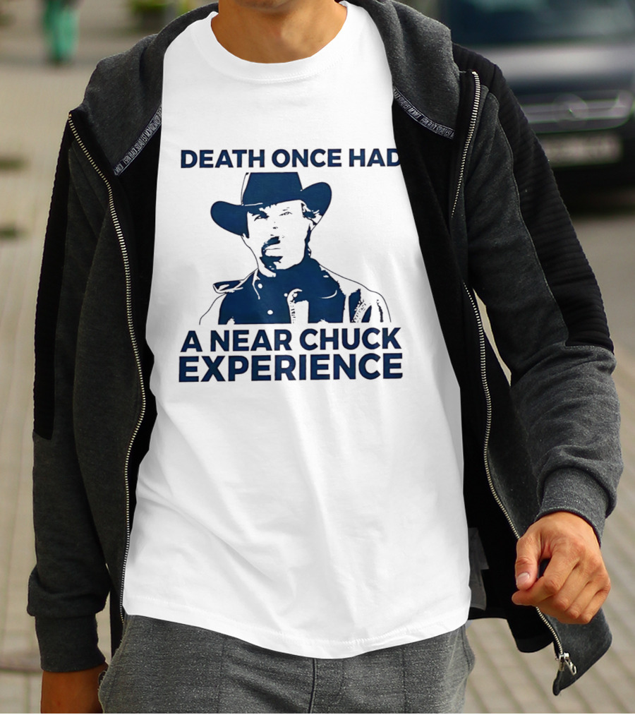 Death Once Had A Near Chuck Experience Cowboy Hat T-Shirt