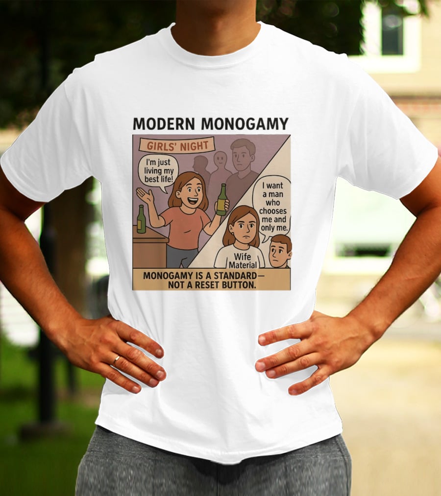 Modern Monogamy Girls' Night I'm Just Living My Best Life Wife Material Monogamy Is A Standard T-Shirt