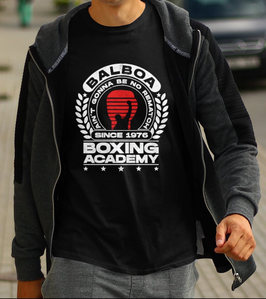 Balboa Boxing Academy Ain't Gonna Be No Rematch Since 1976 T-Shirt