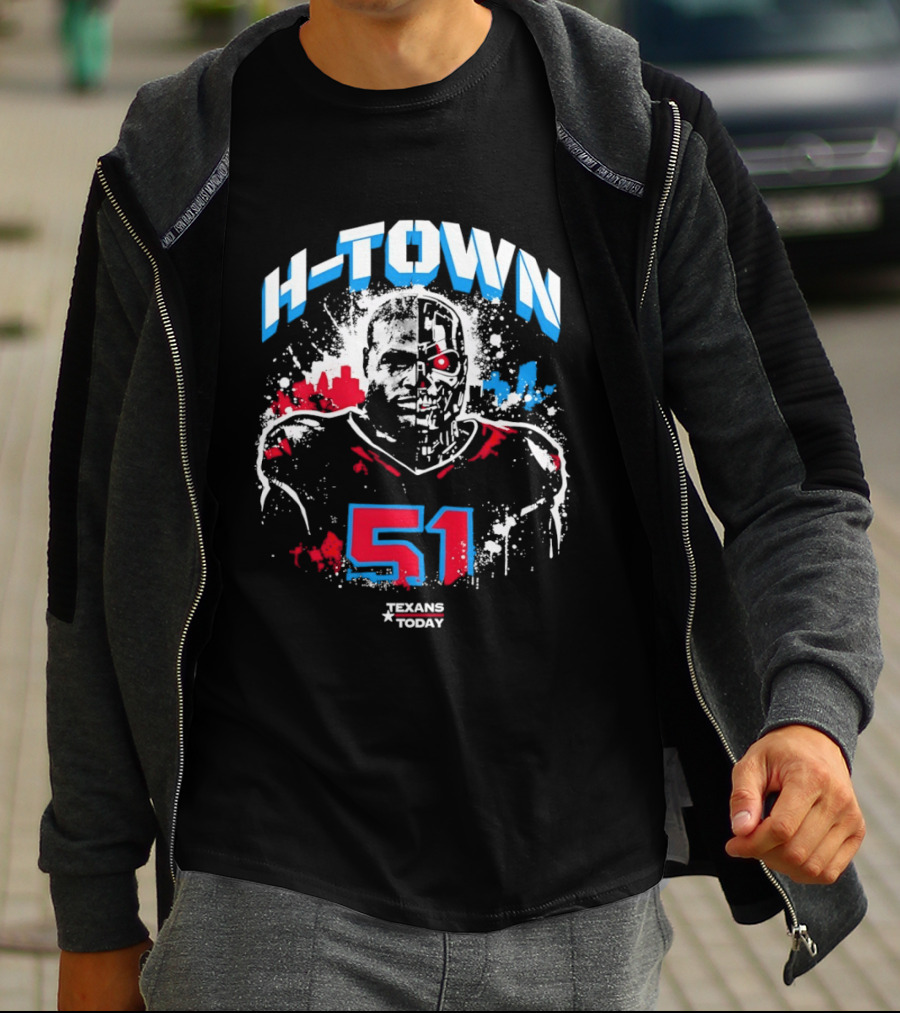 H Town Robo Killer 51 Texans Today Houston T-Shirt