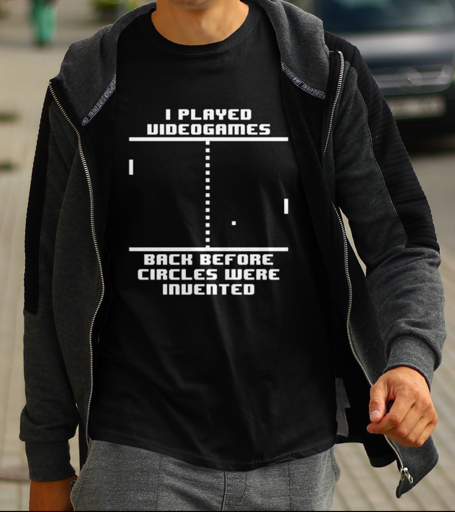 I Played Video Games Back Before Circles Were Invented Retro Pixel Pong T-Shirt