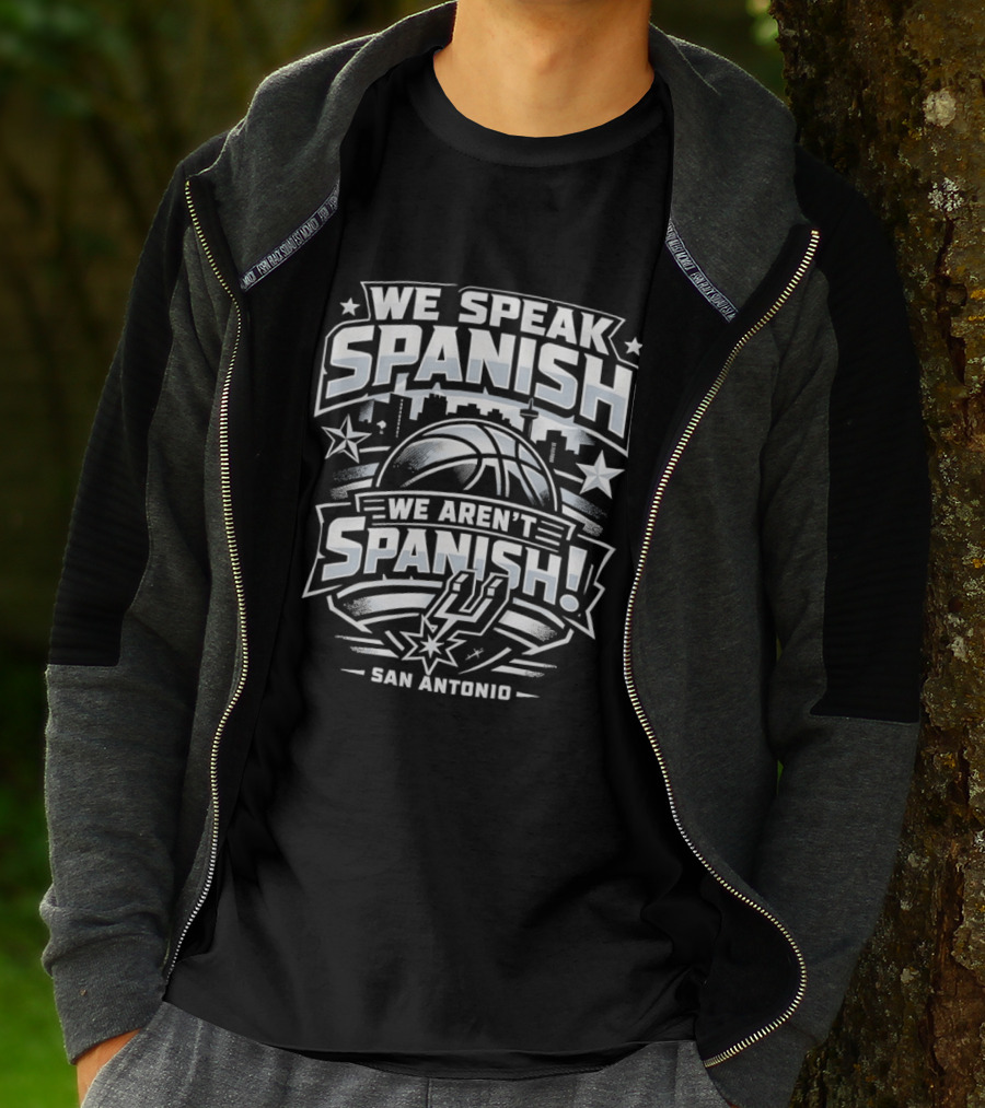 We Speak Spanish We Aren't Spanish San Antonio Basketball T-Shirt