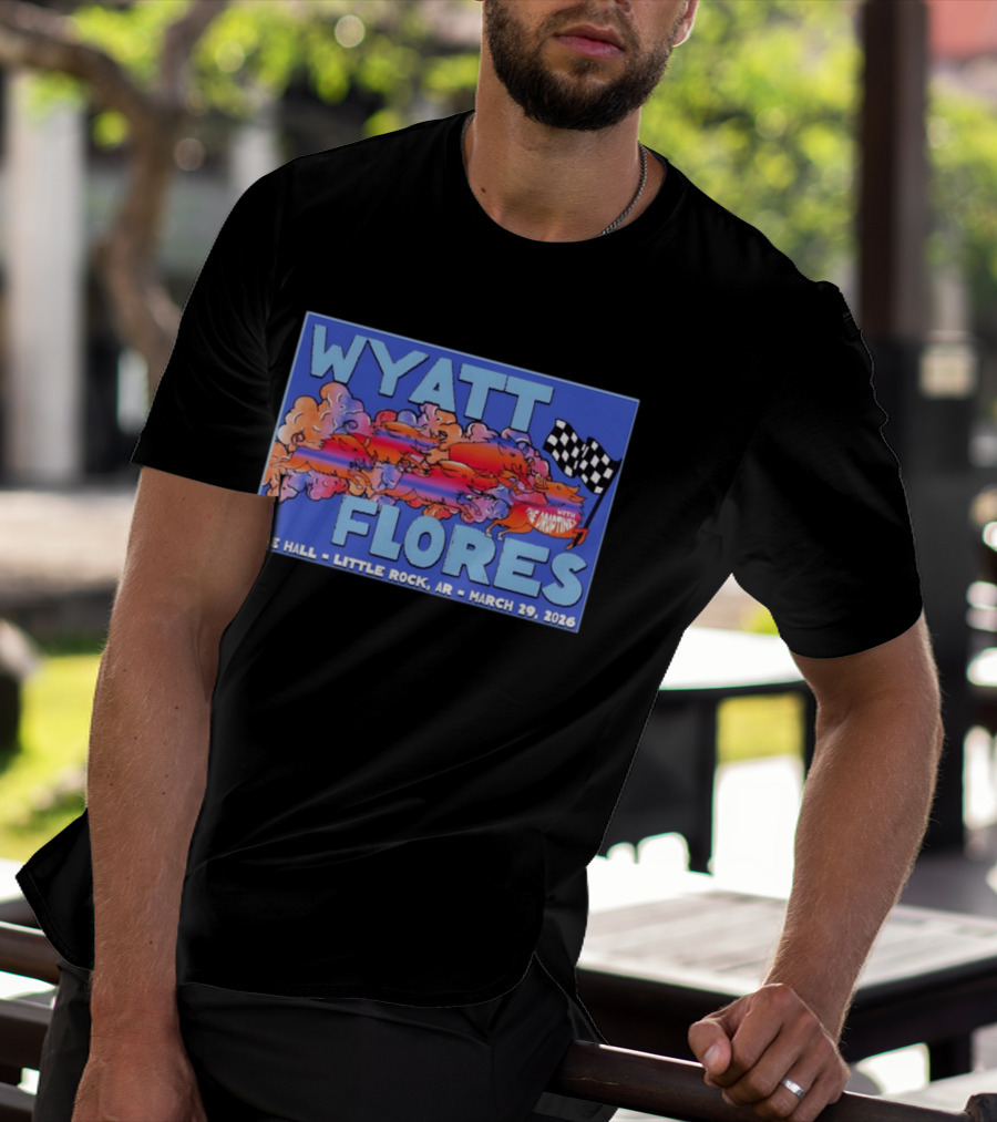 Wyatt Flores With The Dropings Live At The Hall Little Rock AR March 29 2026 T-Shirt