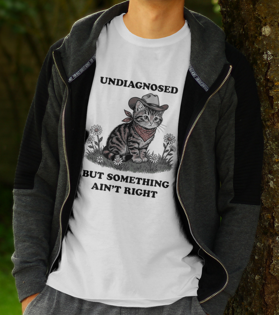 Undiagnosed Cat Wearing Cowboy Hat But Something Ain't Right T-Shirt