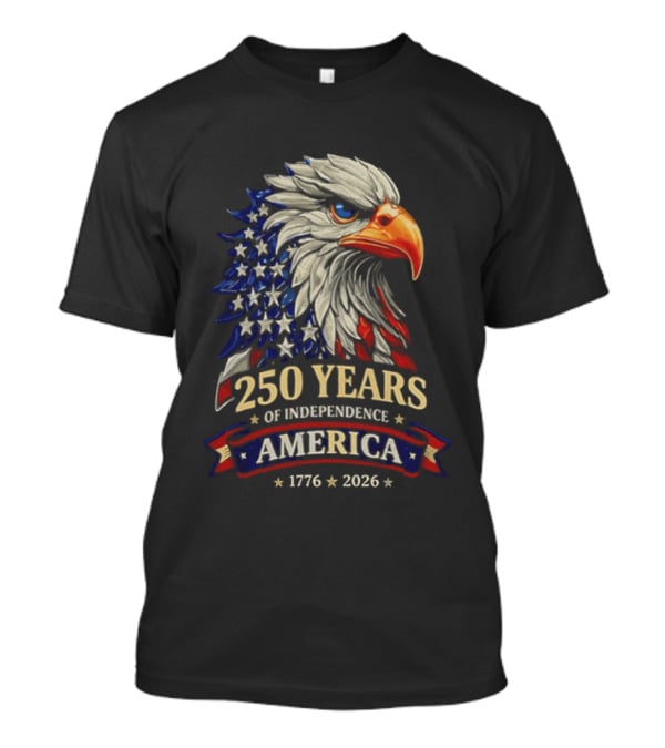 250 Years Of Independence America 1776 2026 Bald Eagle Celebration T-Shirt
